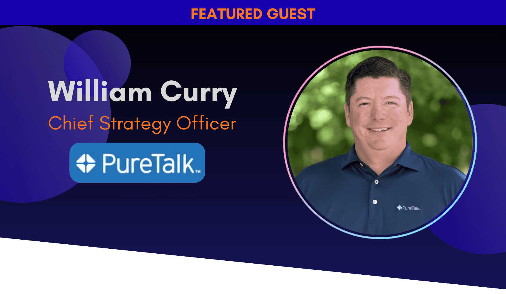PureTalk’s Chief Strategy Officer, Will Curry