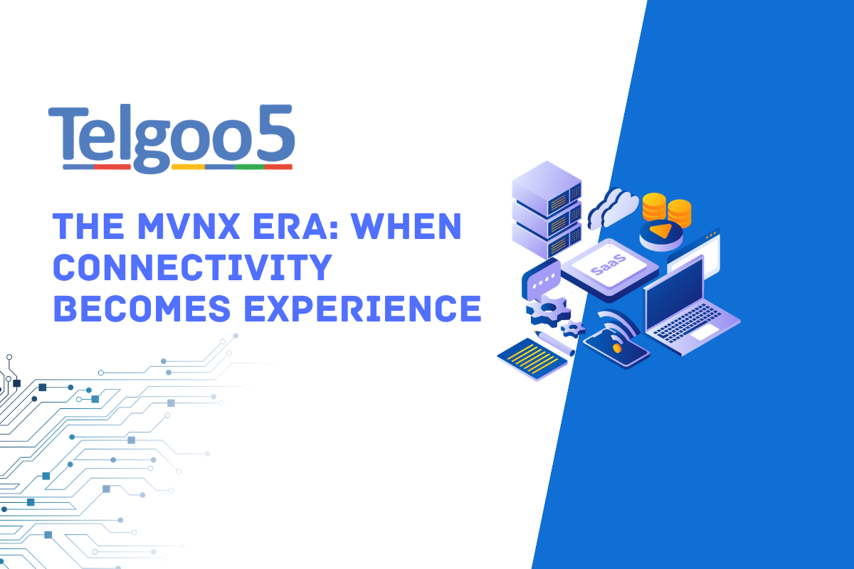 The MVNx Era: When Connectivity Becomes Experience